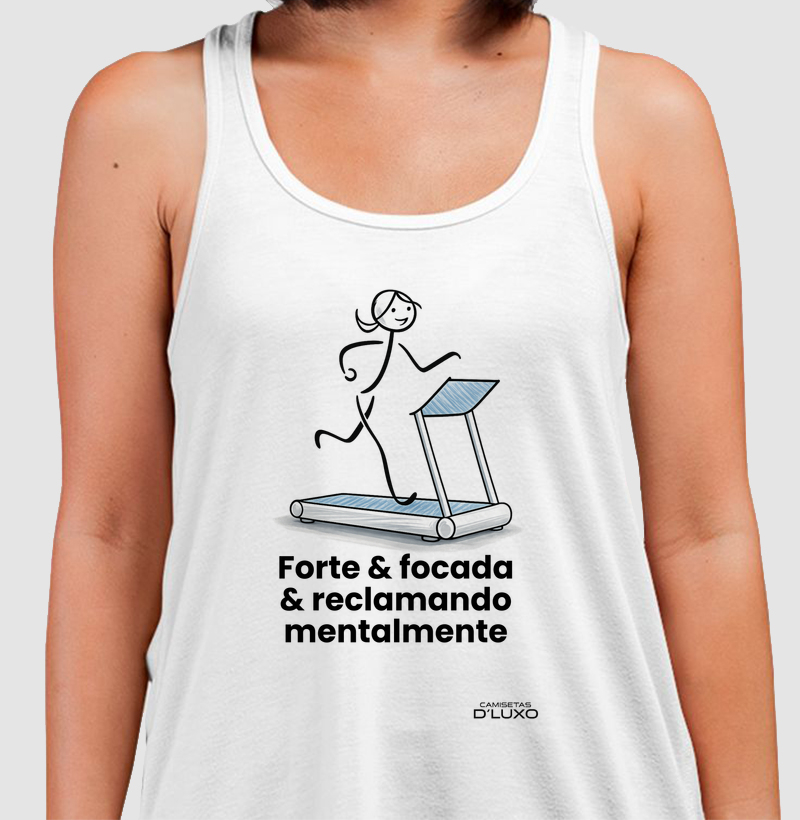 Forte e Focada e Reclamando