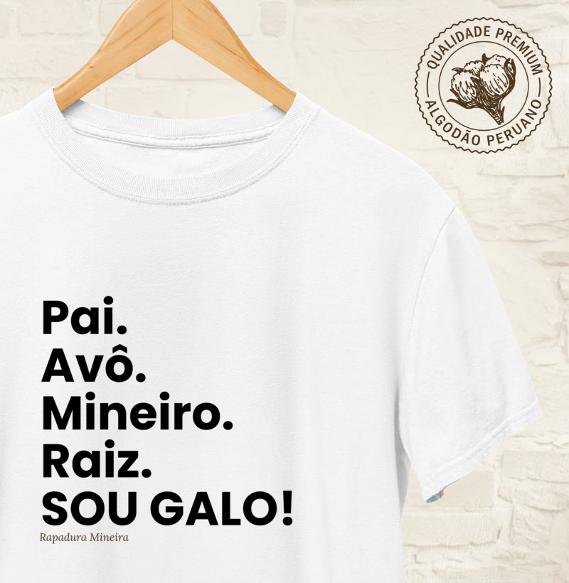 Pai. Avô. Mineiro. Raiz. Sou Galo!