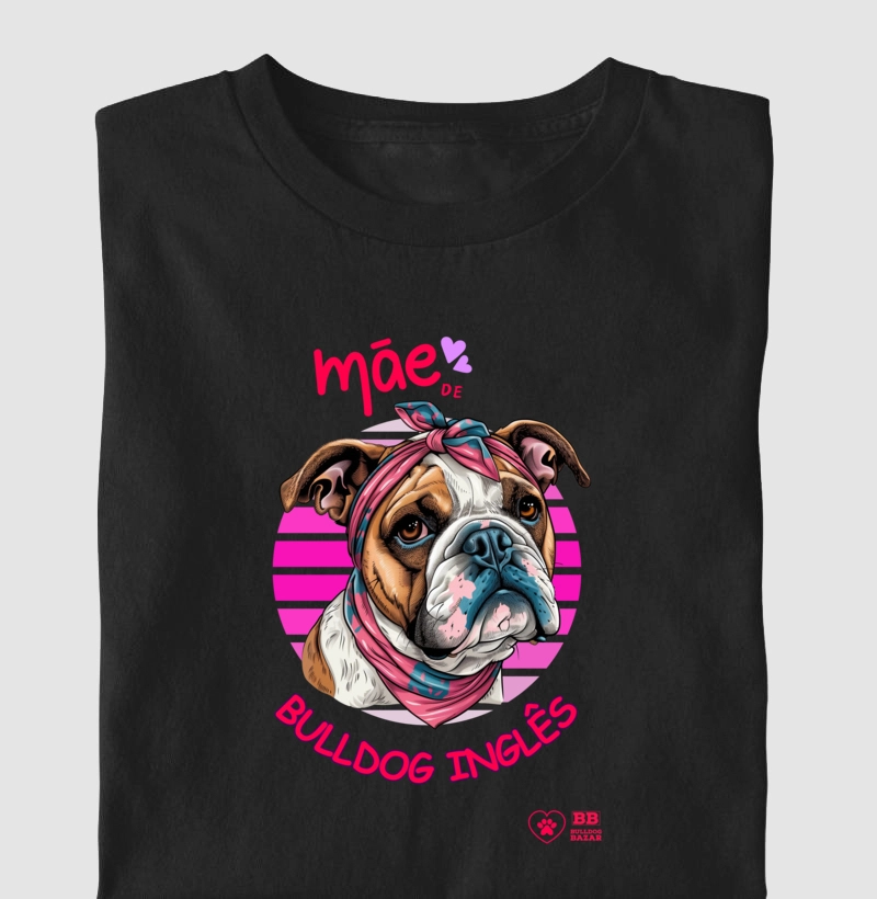 Camiseta Bulldog Inglês "Mãe de Bulldog 1"