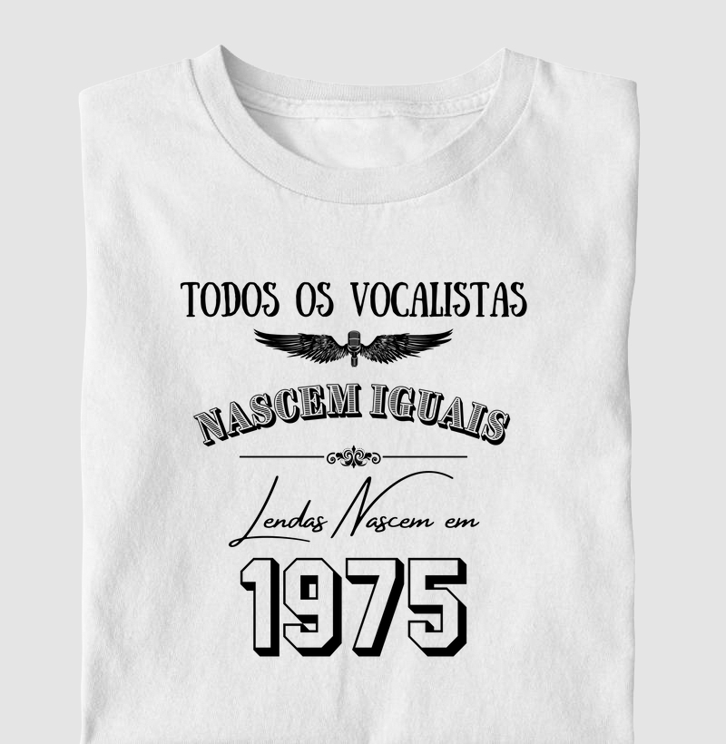 TODOS OS VOCALISTAS NASCEM IGUAIS LENDAS NASCEM EM 1975