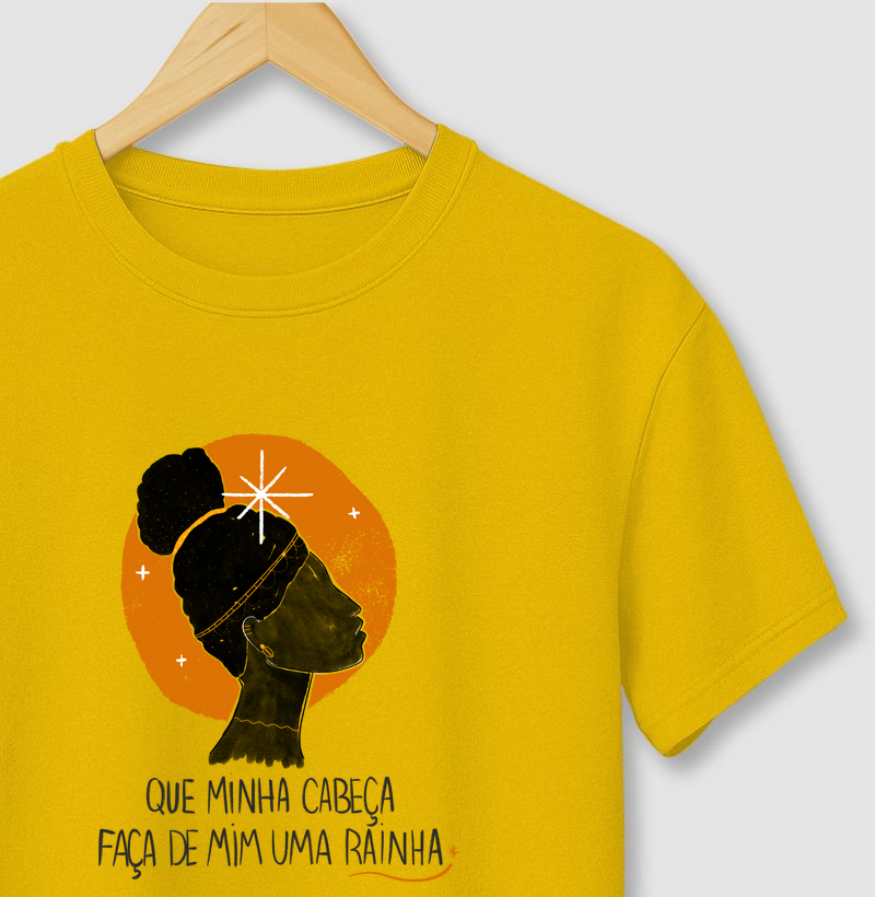 Faça de mim uma Rainha - Camiseta