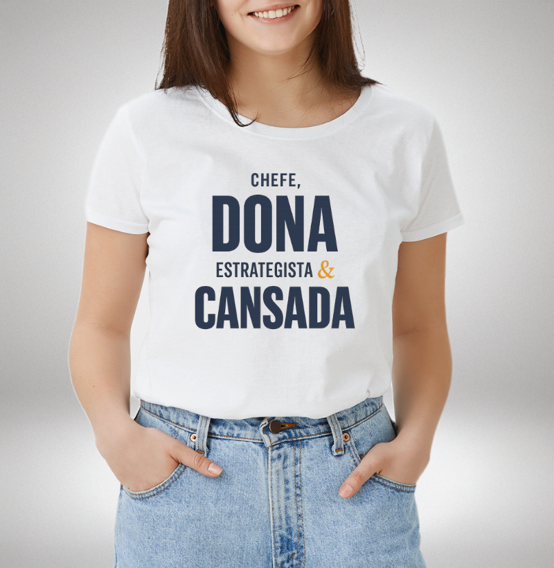 Chefe, Dona & Cansada