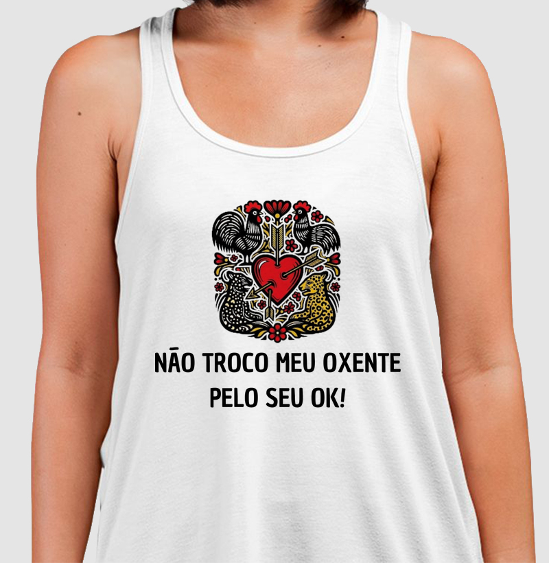 NÃO TROCO O MEU OXENTE PELO SEU OK