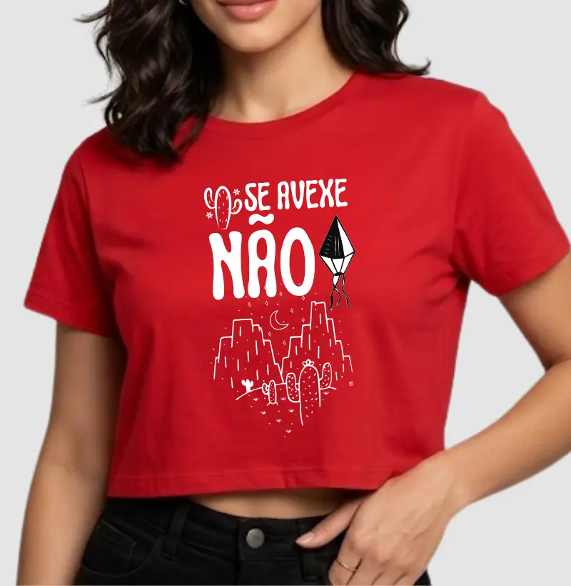 Cropped Se Avexe Não