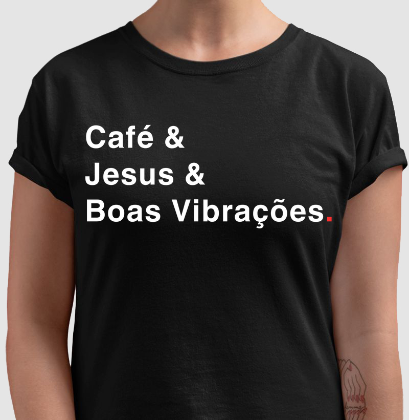 Camisa Café, Jesus e Boas Vibrações