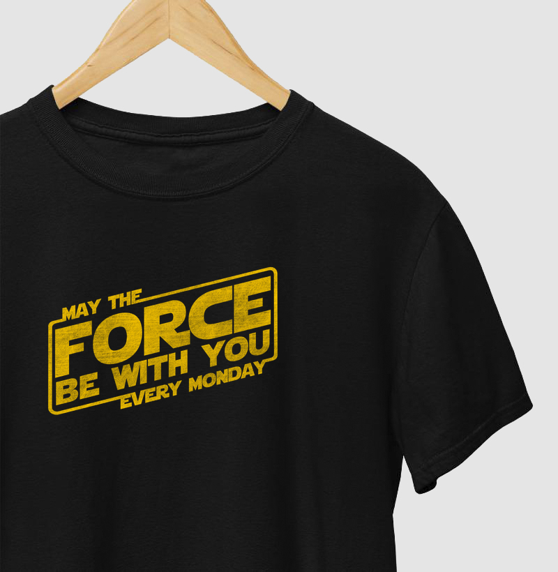 Camiseta May The Force Every Monday 