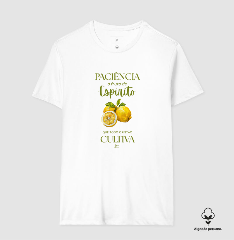 Paciência , fruto do Espirito que todo Cristão cultiva - Camiseta Algodão Peruano