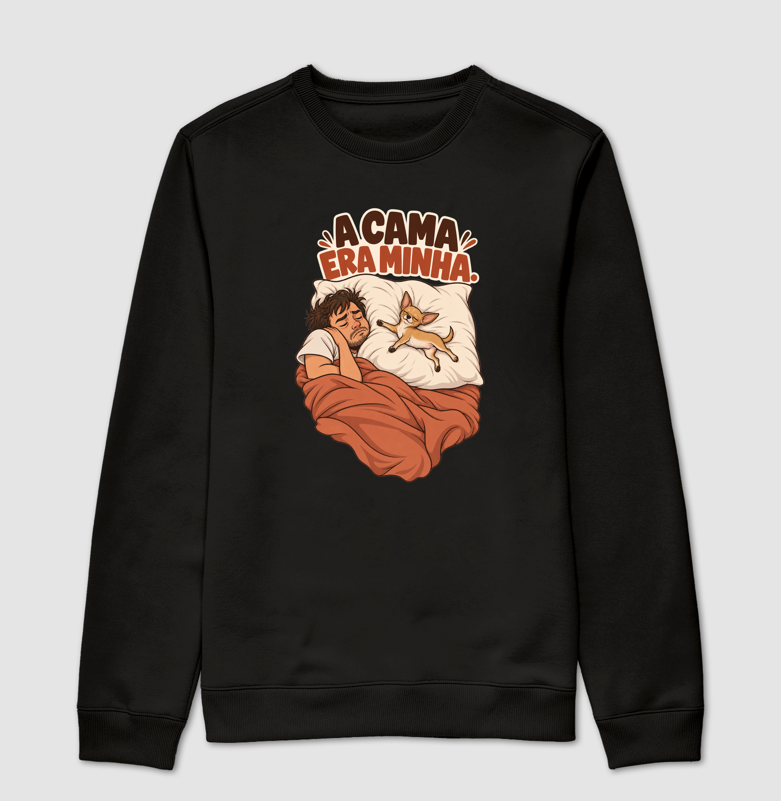 A cama era minha  - Suéter Moletom