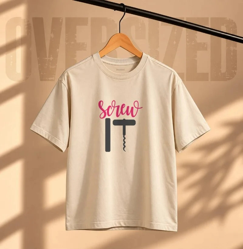 Screw It - Camiseta Oversized