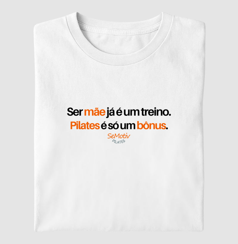 Ser mãe já é um treino. Pilates é só um bônus.
