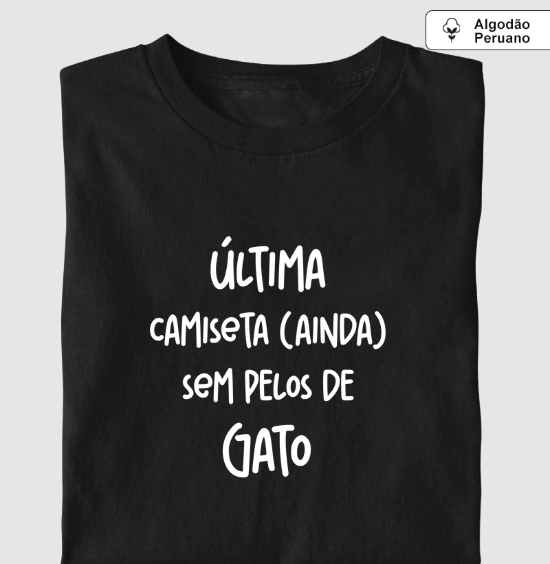 Última camiseta (ainda) sem pelos de gato