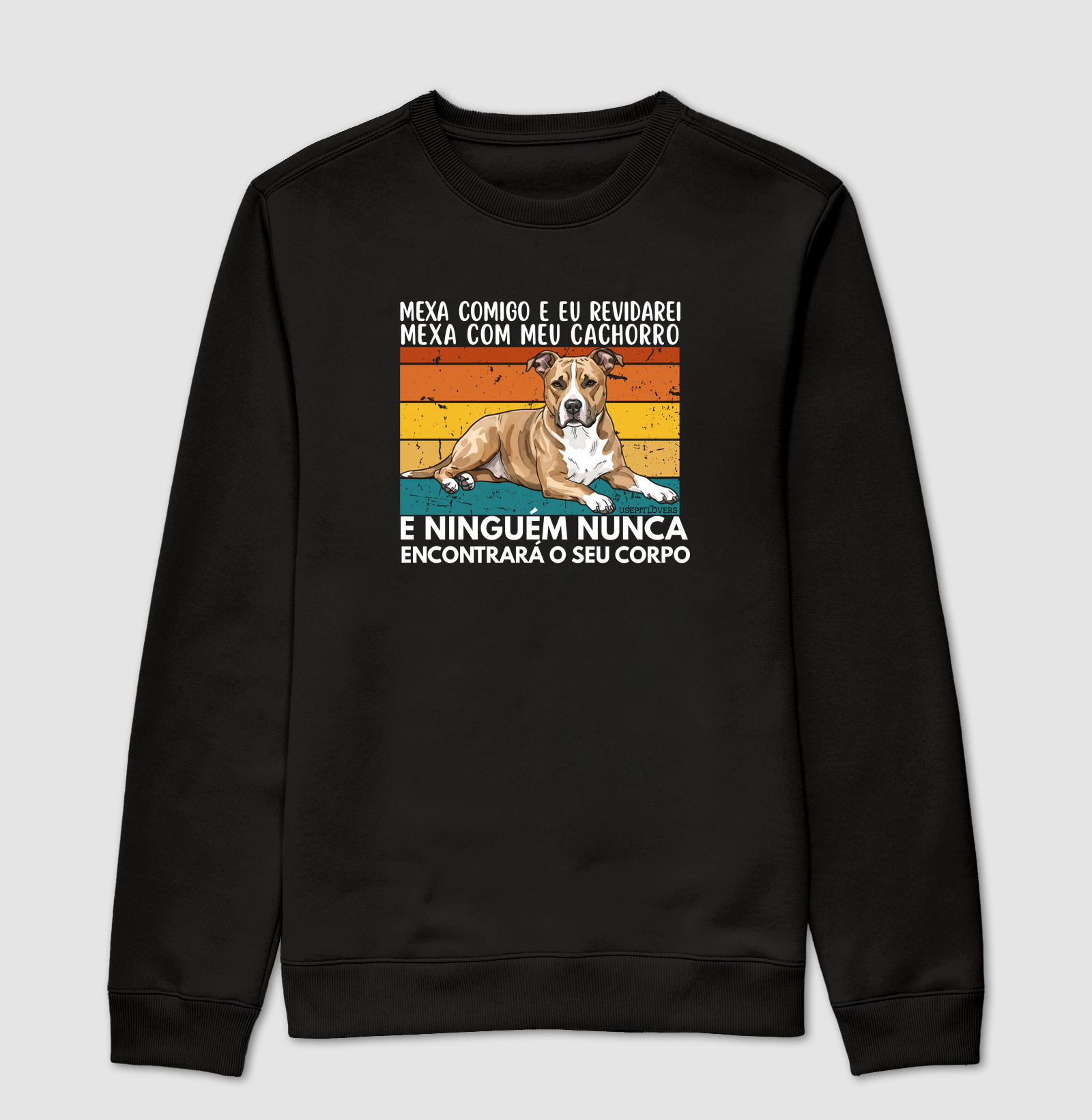 MEXA COMIGO E EU REVIDAREI, MEXA COM MEU CACHORRO E NINGUÉM NUNCA ENCONTRÁ O SEU CORPO