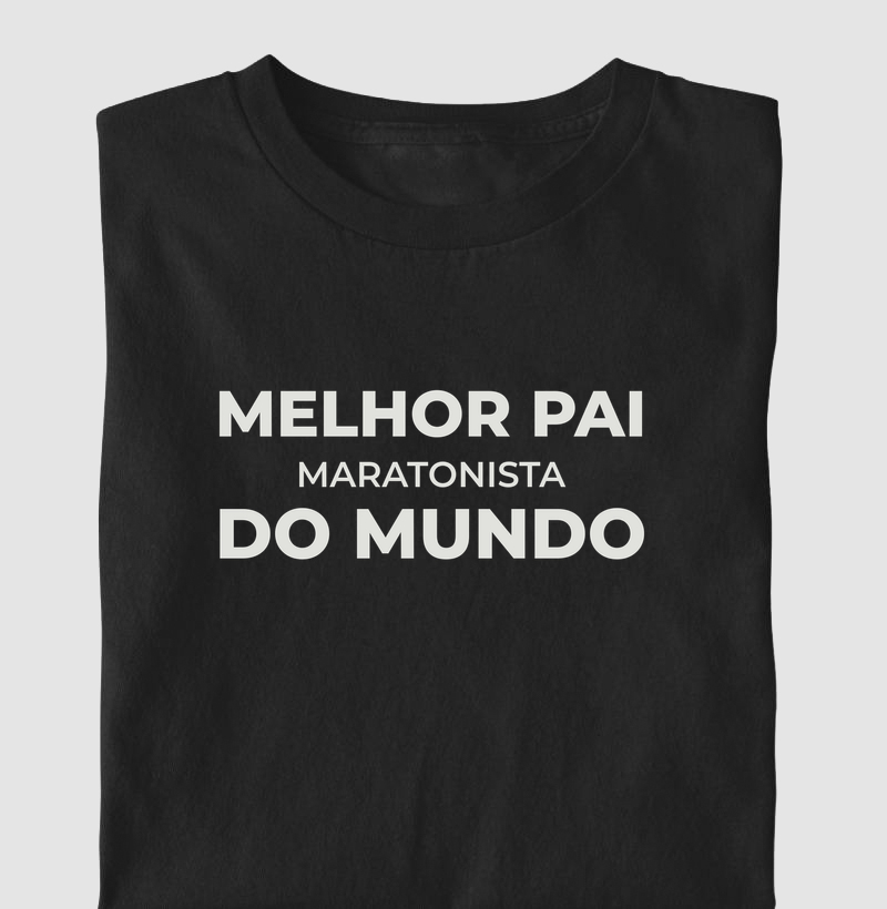 Camiseta Maratona - O Melhor Pai Maratonista Do Mundo