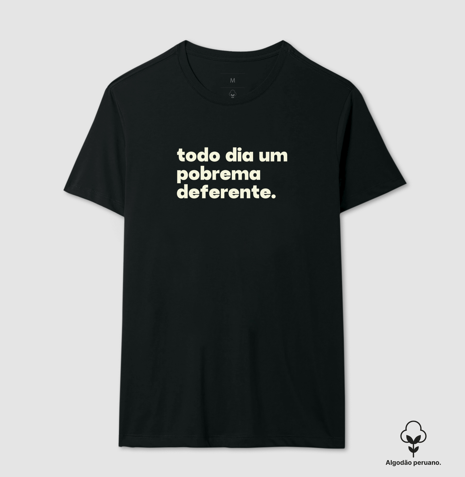 Pobrema Deferente - Camiseta Algodão Peruano