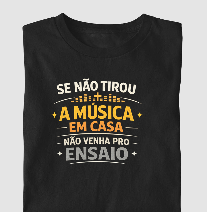 Se não tirou a música em casa, não venha pro ensaio