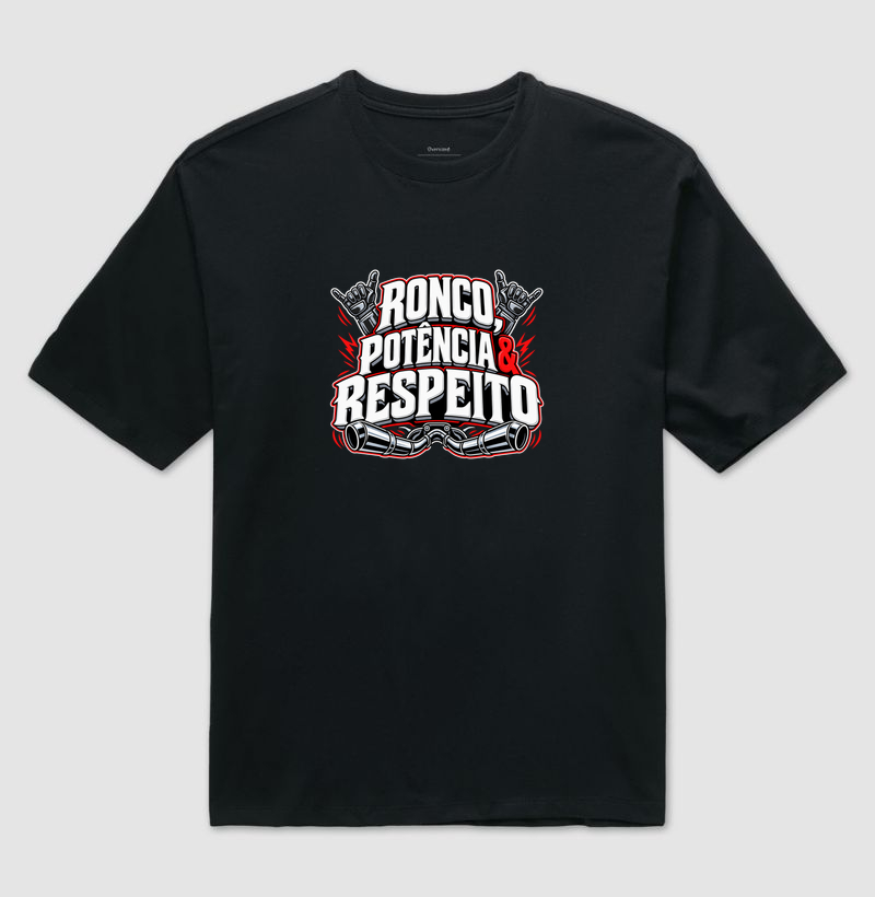 RONCO, POTÊNCIA E RESPEITO - Camiseta Oversized