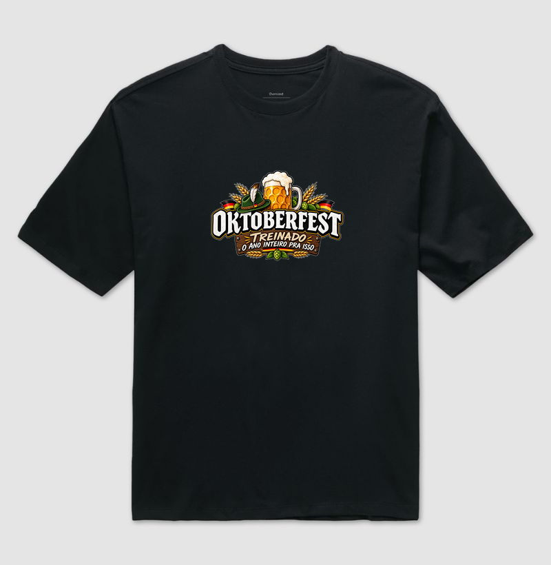 Oktoberfest — treinado o ano inteiro pra isso - Camiseta Oversized