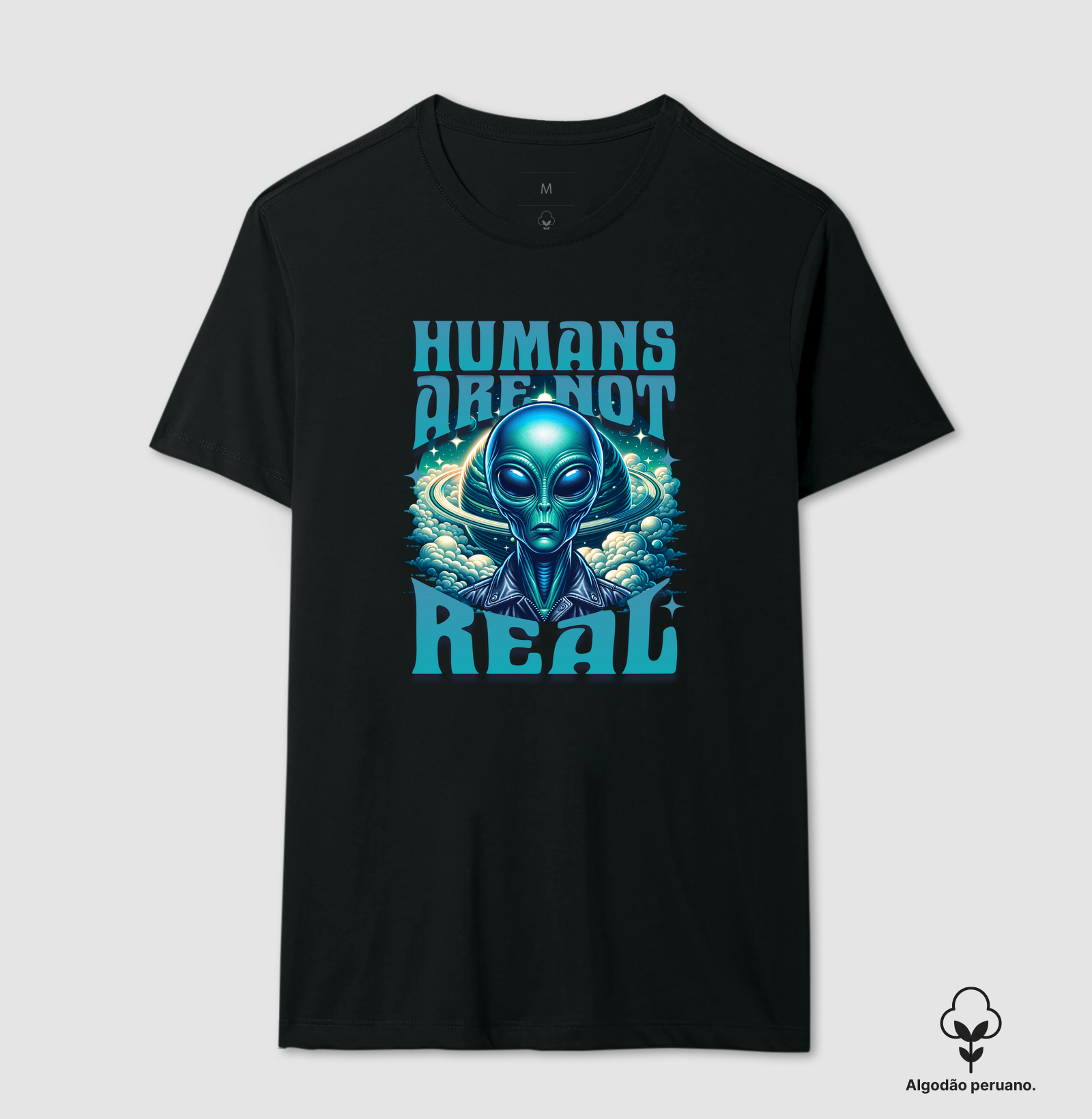 Humans Are Not Real - Camiseta Algodão Peruano