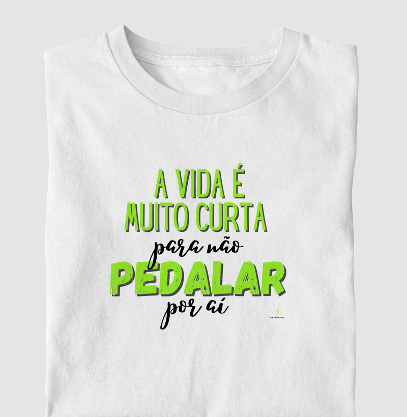 A vida é muito curta para não pedalar por aí