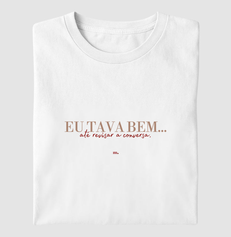 Eu Tava Bem... Até Revisar a Conversa