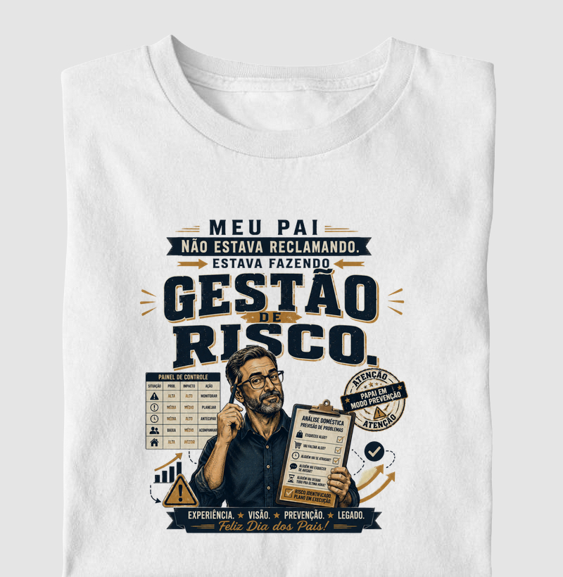 Meu Pai Não Estava Reclamando. Estava Fazendo Gestão de Risco.