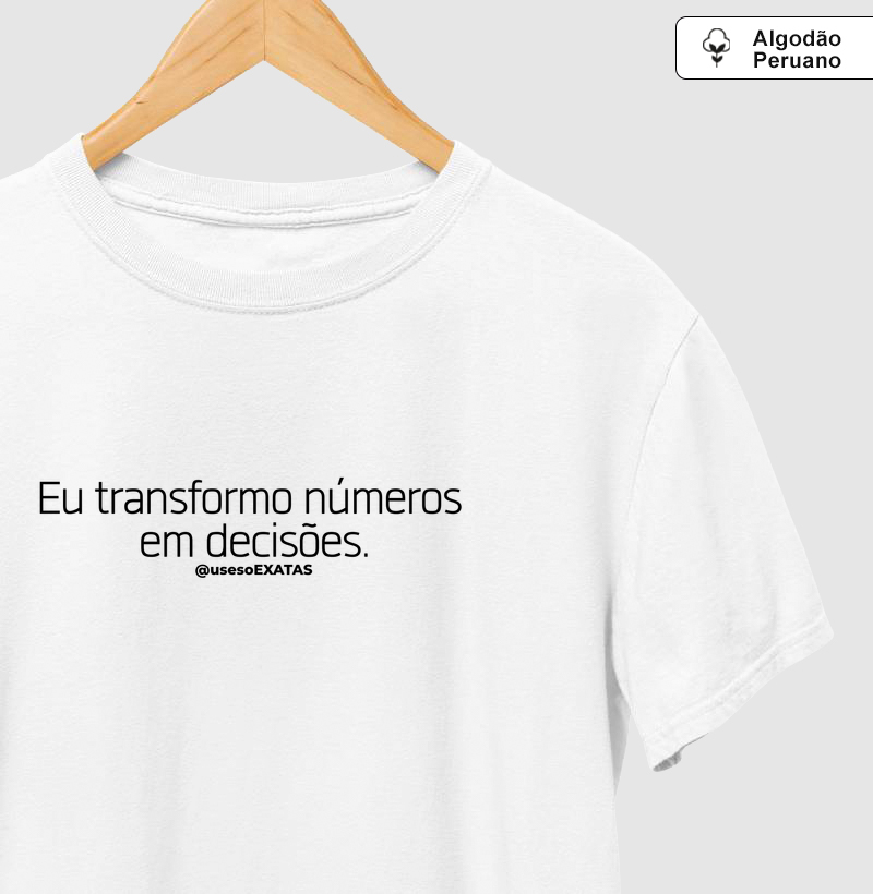 Eu transformo números em decisões.