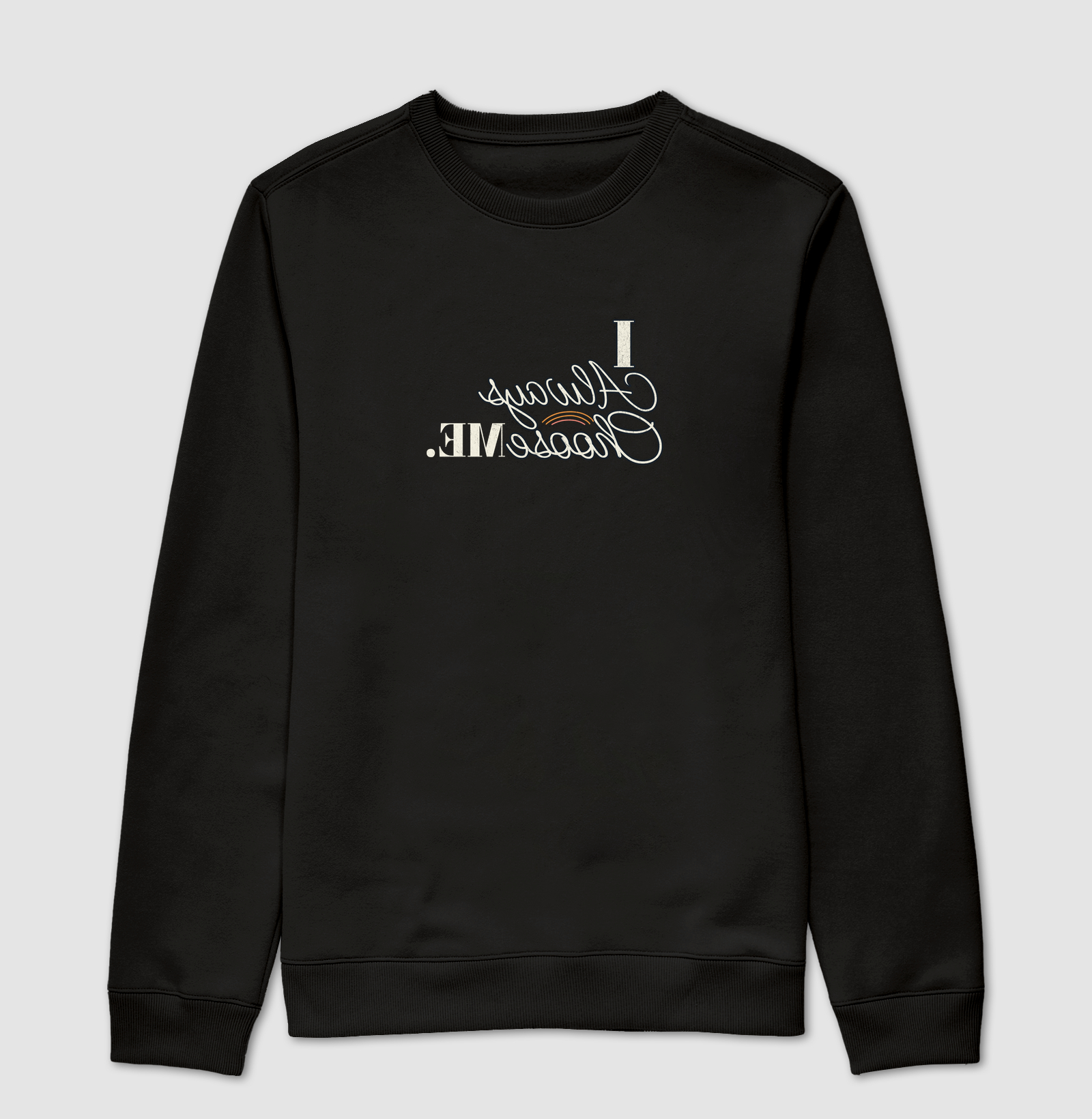 Always Choose Me - Suéter Moletom