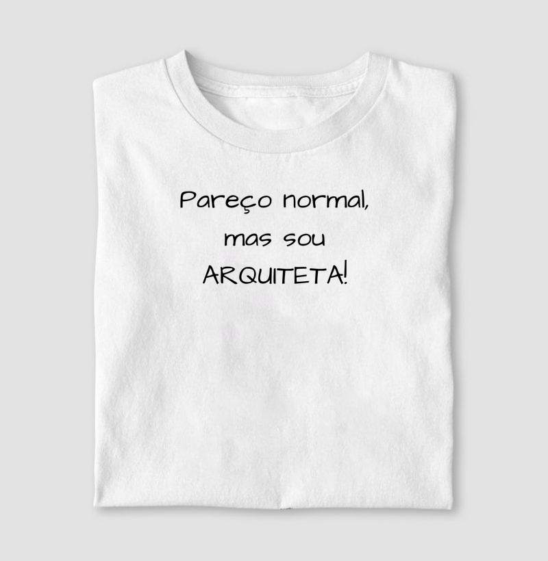Pareço normal, mas sou arquiteta!