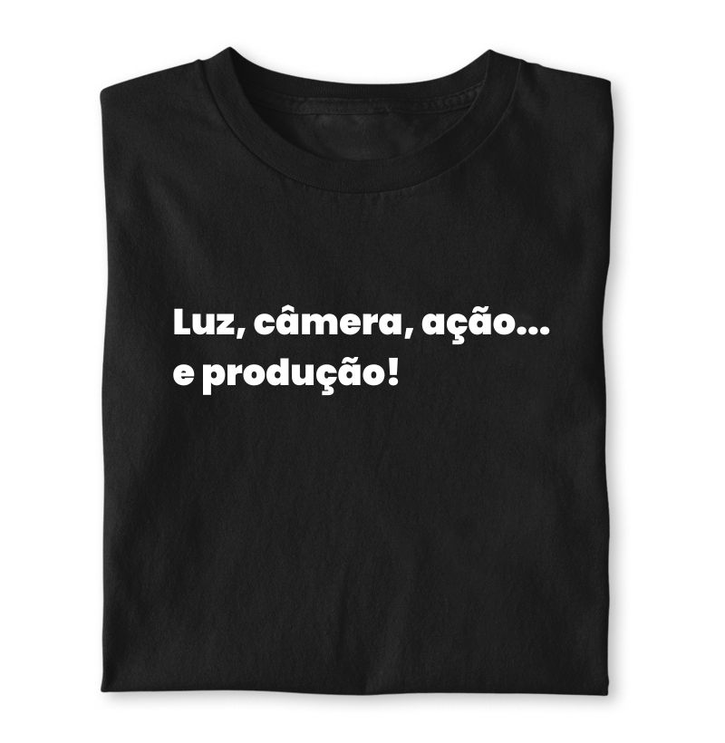 Luz, câmera, ação... e produção!