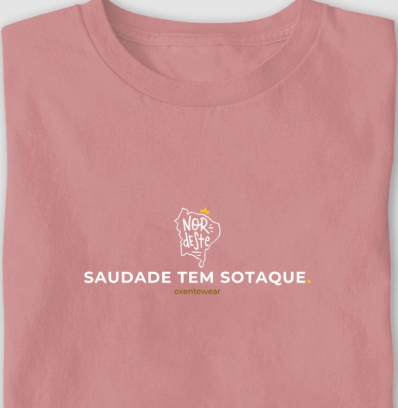 Camiseta Saudade tem sotaque. (Nordeste) | OxenteWear