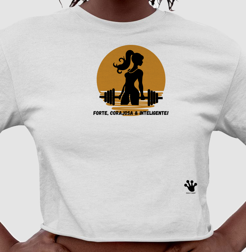 Forte, corajosa & inteligente!