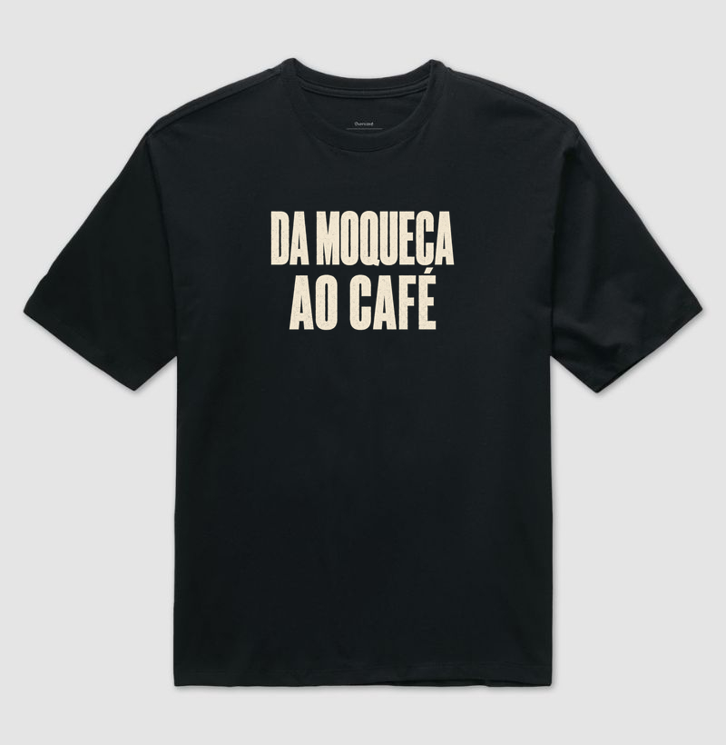 Camiseta Da Moqueca ao Café