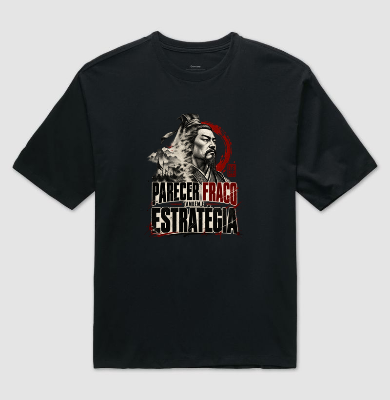 Sun Tzu - Parecer Fraco Também É Estratégia - Camiseta Oversized