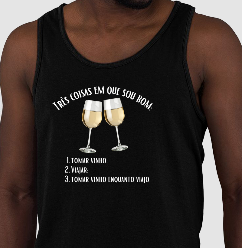 Três Coisas em Que Sou Bom: tomar vinho e viajar - Regata