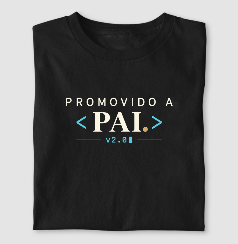 Promovido a Pai — v2.0 - Camiseta