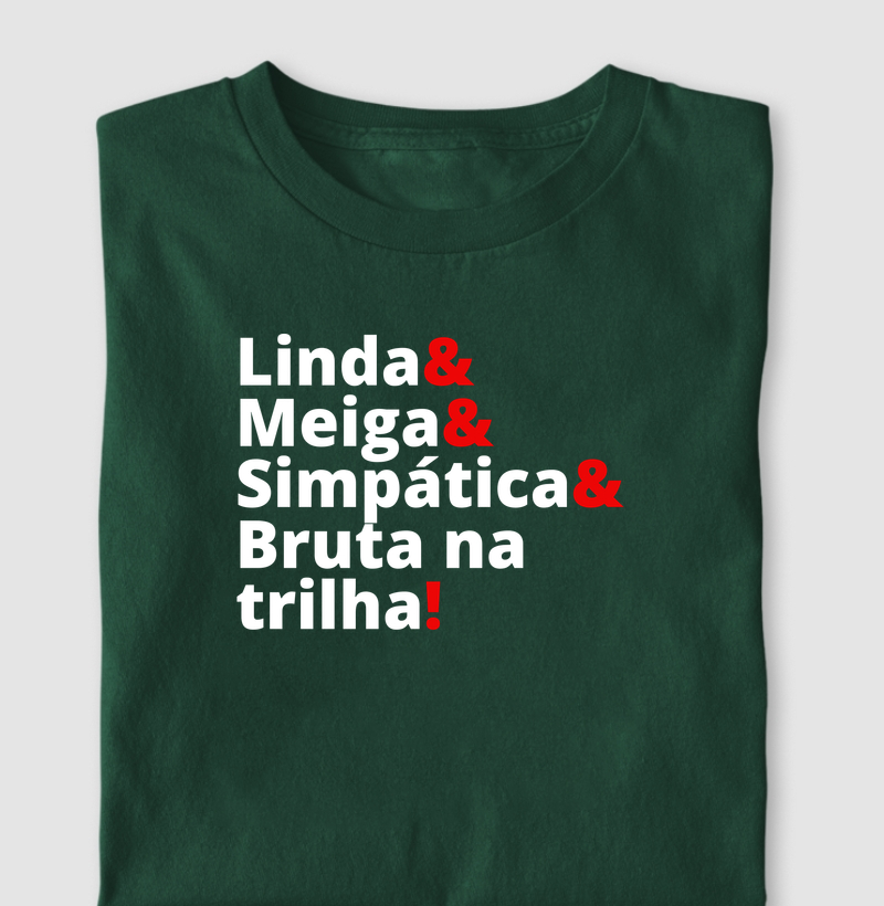 Linda e bruta na trilha - Camiseta