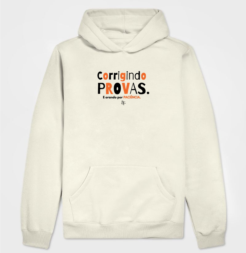 Corrigindo Provas e Orando por Paciência - Hoodie Moletom