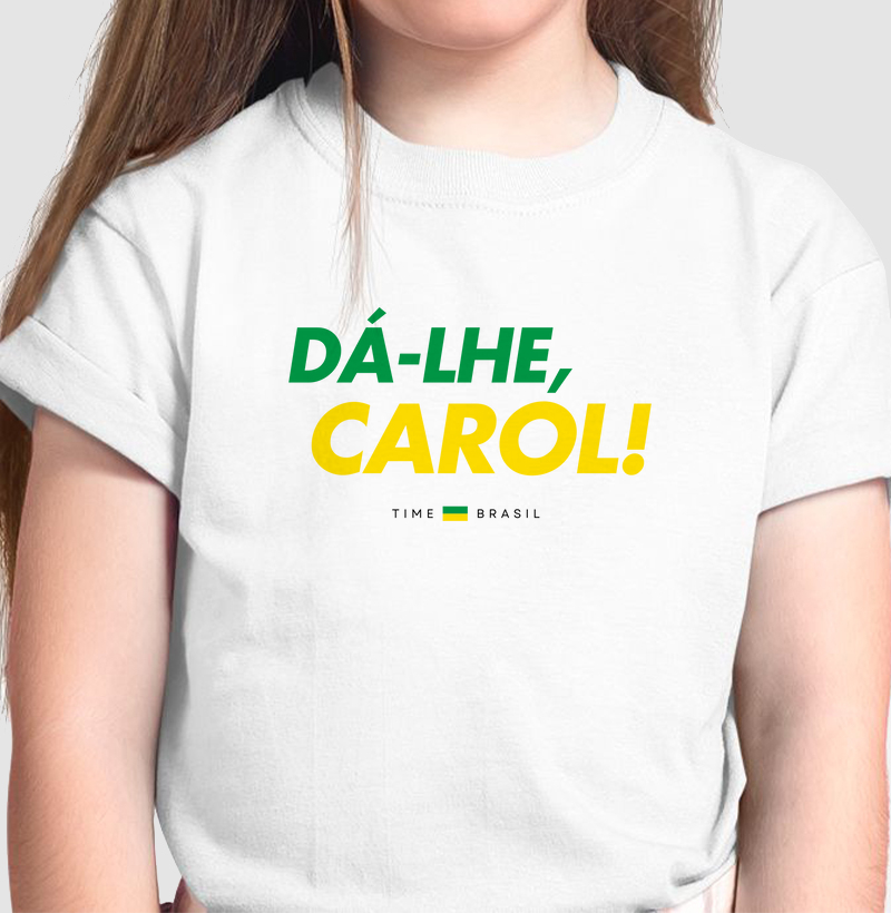 Camiseta Infantil Dá-lhe Carol!