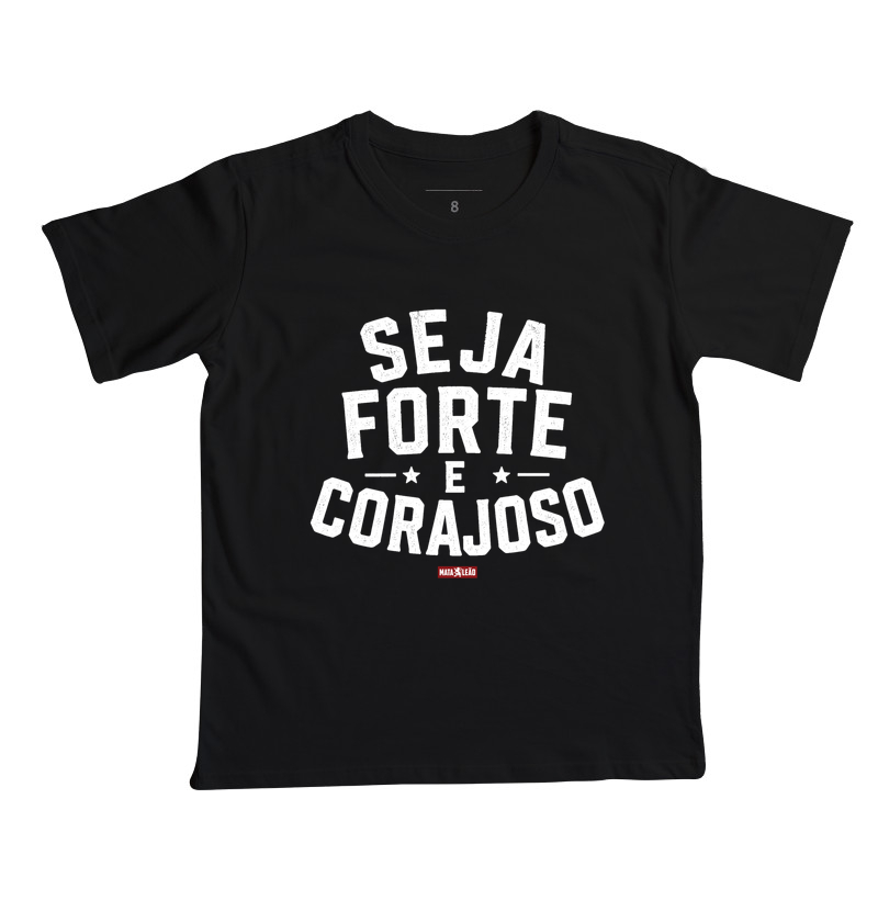 Seja Forte e Corajoso - Camiseta Infantil
