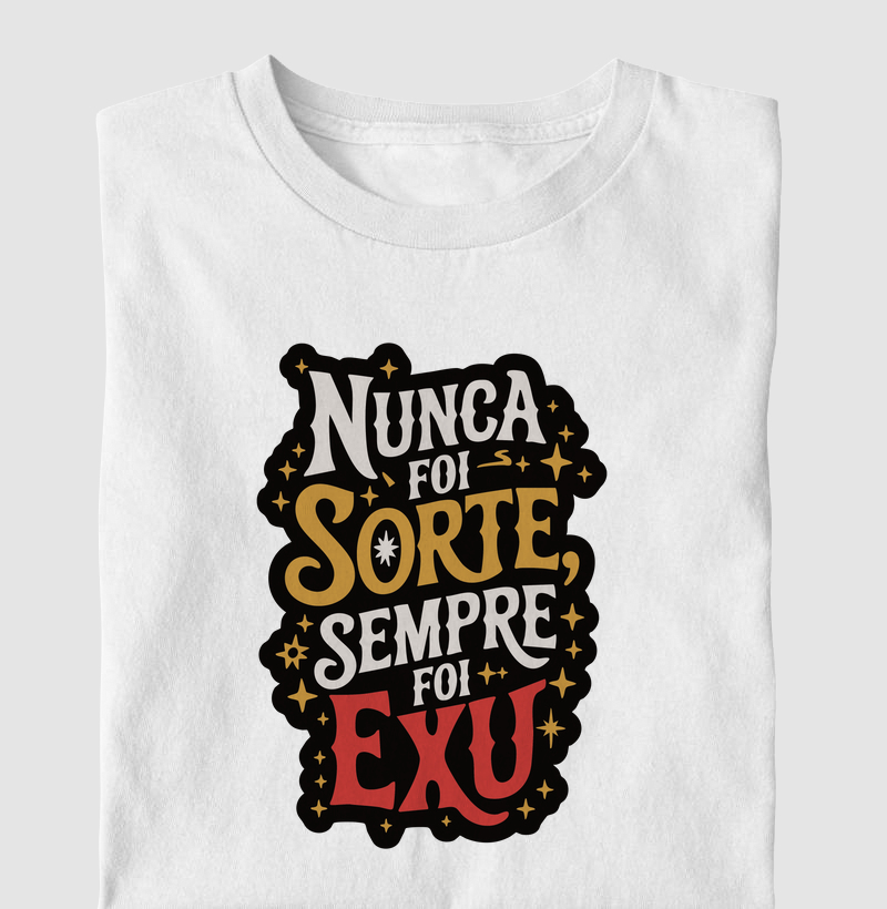 Nunca foi sorte, sempre foi Exu