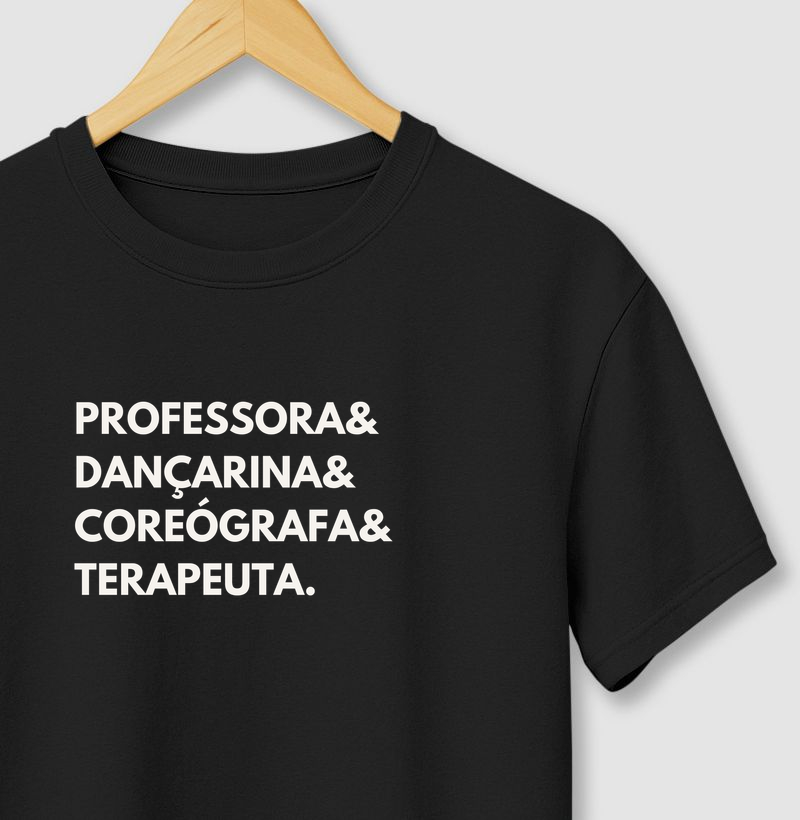 Professora, Dançarina, Coreógrafa, Terapeuta