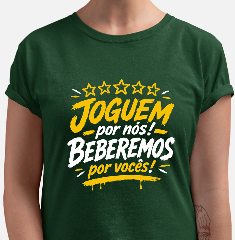 Joguem por nós! Beberemos por vocês!