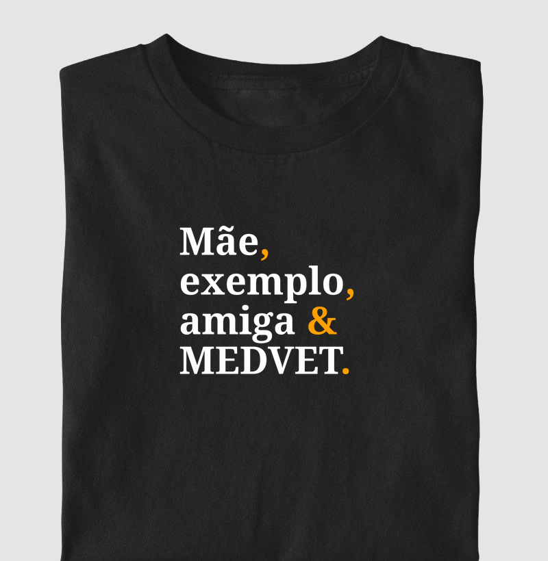 Mãe, exemplo, amiga e medvet