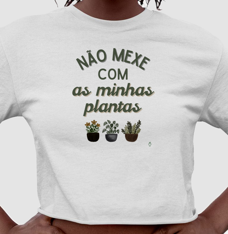 Não mexe com as minhas plantas!