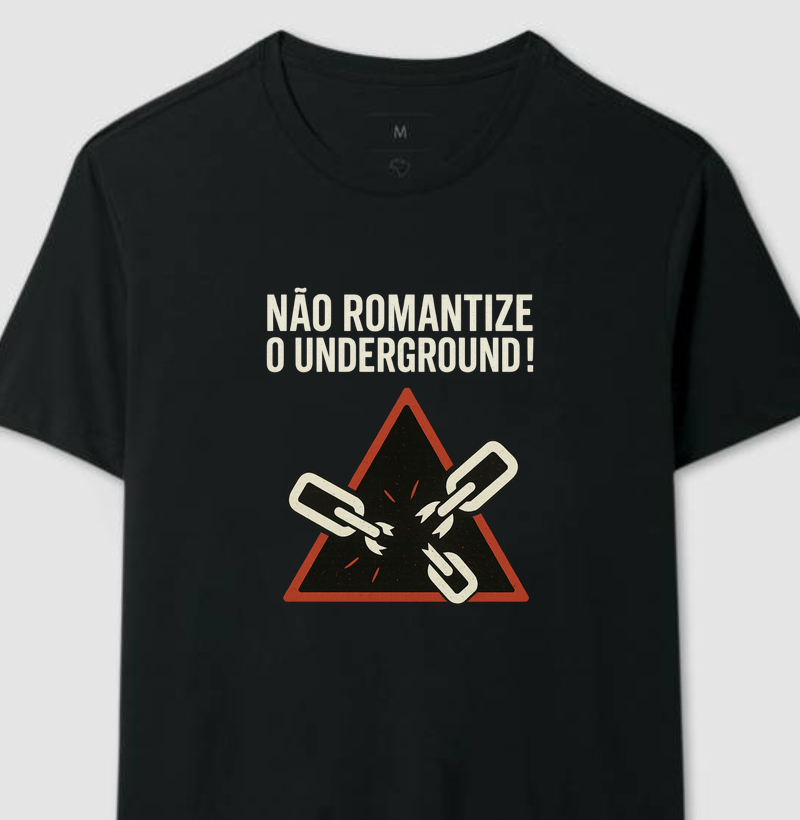 Não Romantize o Underground!