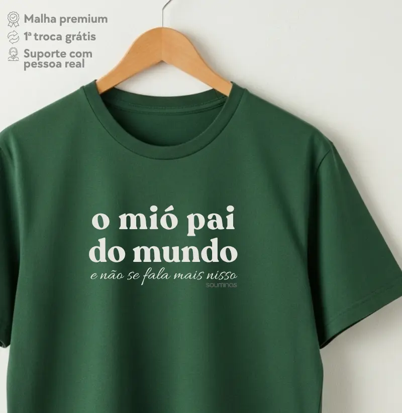 Camiseta O Mió Pai do Mundo | Orgulho de Pai Mineiro