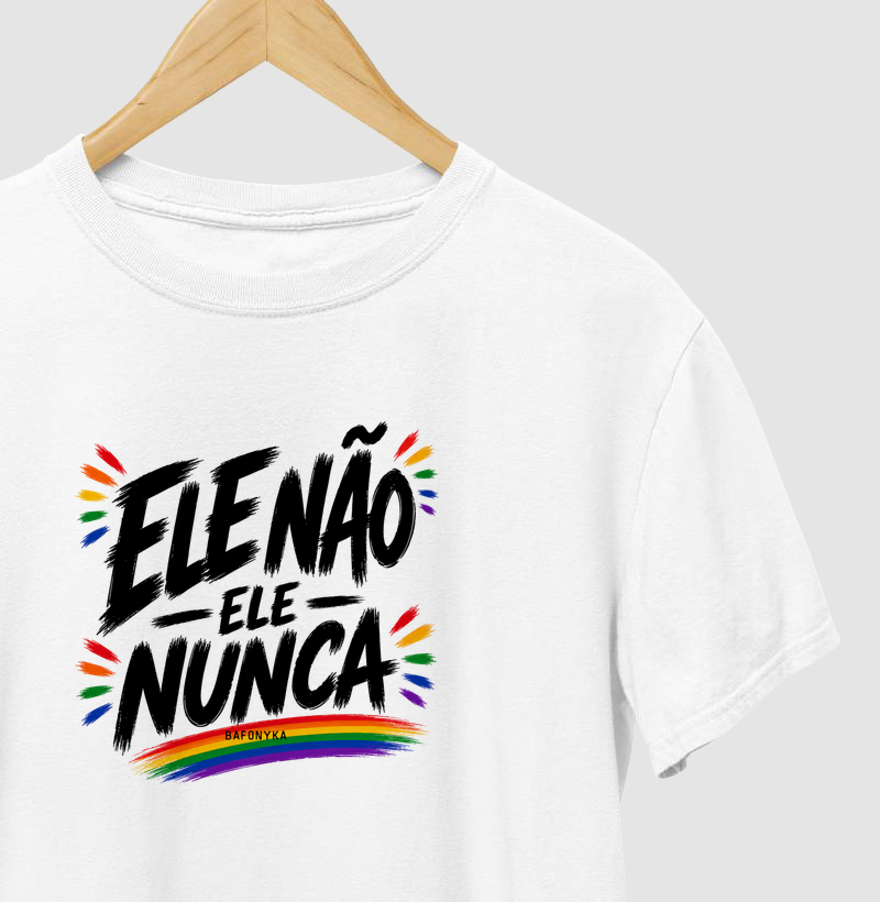 Ele Não, Ele Nunca 🌈✊