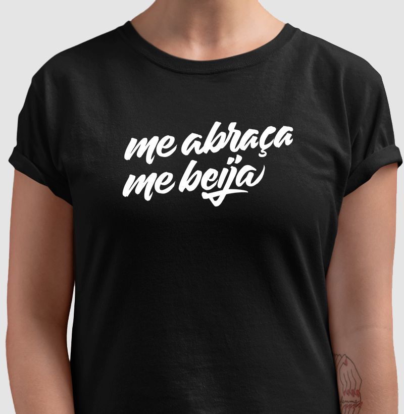 Camiseta Axé - Me Abraça Me Beija