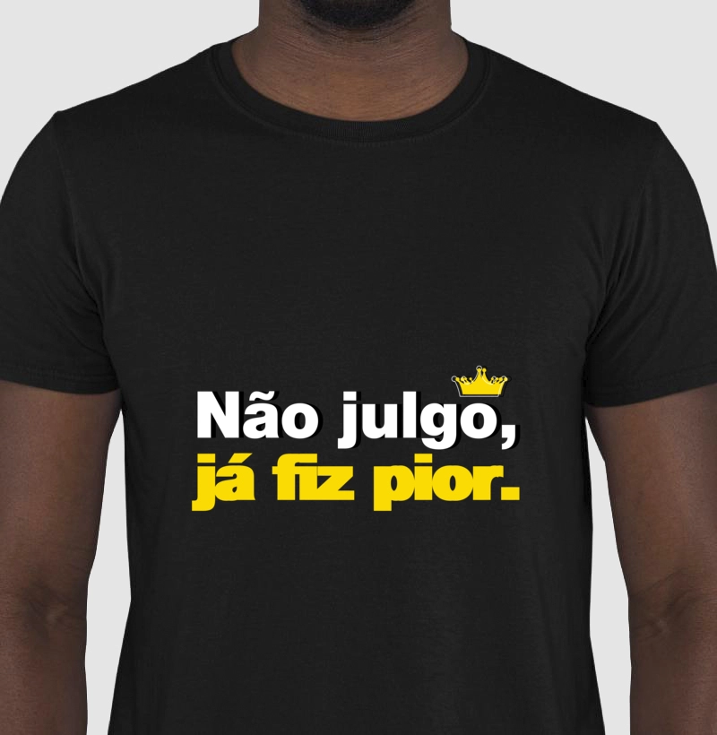 Não julgo, já fiz pior