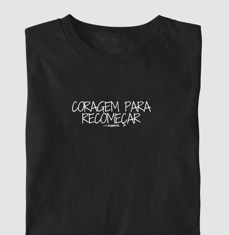 Camiseta "Coragem para recomeçar" - clean